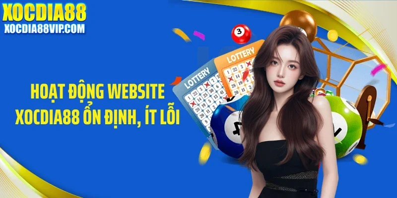 Hoạt động website Xocdia88 ổn định, ít lỗi